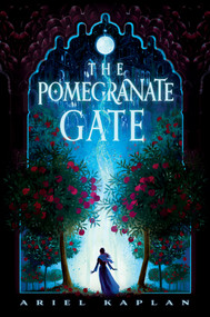 The Pomegranate Gate by Ariel Kaplan, 9781645660576