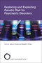 Exploring and Exploiting Genetic Risk for Psychiatric Disorders by Joshua A. Gordon, Elisabeth Binder, 9780262547383