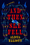 And Then She Fell (A Novel) by Alicia Elliott, 9780593473085