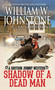 Shadow of a Dead Man by William W. Johnstone, J.A. Johnstone, 9780786050017