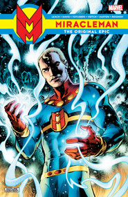 Miracleman: The Original Epic by THE ORIGINAL WRITER, Marvel Various, Garry Leach, Marvel Various, Alan Davis, 9781302953256