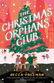 The Christmas Orphans Club (A Novel) by Becca Freeman, 9780143138037