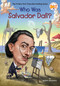 Who Was Salvador Dalí? - 9780448489568 by Paula K. Manzanero, Who HQ, Gregory Copeland, 9780448489568