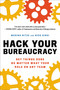Hack Your Bureaucracy (Get Things Done No Matter What Your Role on Any Team) - 9780306827761 by Marina Nitze, Nick Sinai