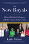 The New Royals (Queen Elizabeth's Legacy and the Future of the Crown) - 9780306827990 by Katie Nicholl, 9780306827990