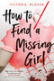 How to Find a Missing Girl by Victoria Wlosok, 9780316511506