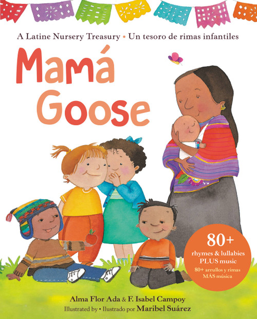 Mamá Goose (A Latine Nursery Treasury / Un Tesoro de Rimas Infantiles (Bilingual)) by Alma Flor Ada, F. Isabel Campoy, Maribel Suárez, 9780316540209