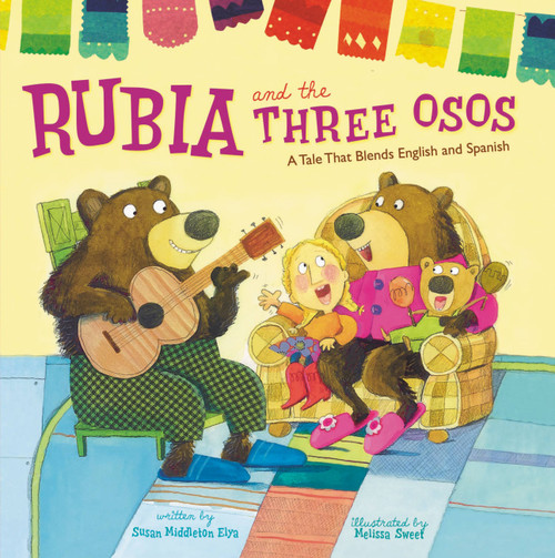 Rubia and the Three Osos (A Tale That Blends English and Spanish) by Susan Middleton Elya, Melissa Sweet, 9780316549684