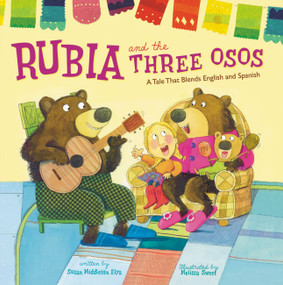 Rubia and the Three Osos (A Tale That Blends English and Spanish) by Susan Middleton Elya, Melissa Sweet, 9780316549684