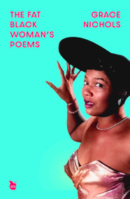 The Fat Black Woman's Poems - 9780349017402 by Grace Nichols, 9780349017402