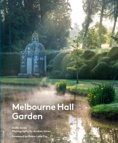 Melbourne Hall Garden by Jodie Jones, Andrea Jones, 9780711282971