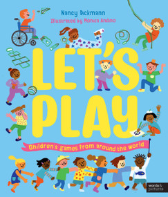 Let's Play (Children's Games From Around The World) by Nancy Dickmann, Monica Andino, 9780711283763