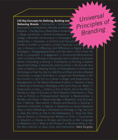 Universal Principles of Branding (100 Key Concepts for Defining, Building, and Delivering Brands) by Mark Kingsley, 9780760378205