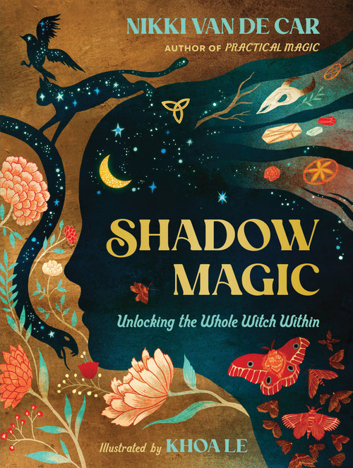 Shadow Magic (Unlocking the Whole Witch Within) by Nikki Van De Car, Khoa Le, 9780762481491