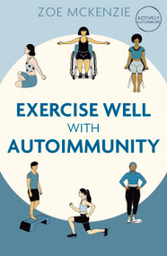 Exercise Well With Autoimmunity by Zoe Mckenzie, 9781399708524