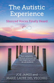 The Autistic Experience (Silenced Voices Finally Heard) by Joe James, Marie-Laure Del Vecchio, 9781399806855