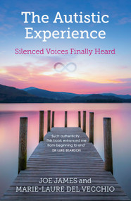 The Autistic Experience (Silenced Voices Finally Heard) by Joe James, Marie-Laure Del Vecchio, 9781399806855