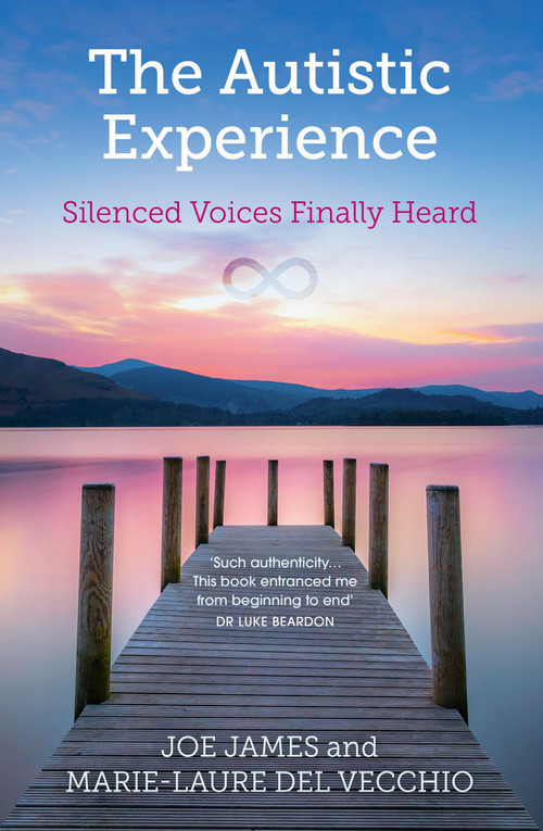 The Autistic Experience (Silenced Voices Finally Heard) by Joe James, Marie-Laure Del Vecchio, 9781399806855