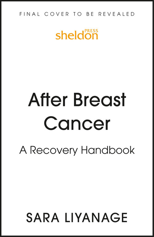 After Breast Cancer (A recovery handbook) by Sara Liyanage, 9781399808019