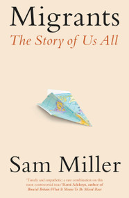 Migrants (The Story of Us All) by Sam Miller, 9781408713549