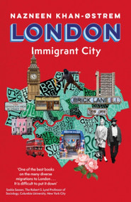 London (Immigrant City) by Nazneen Khan-Østrem, 9781472145710