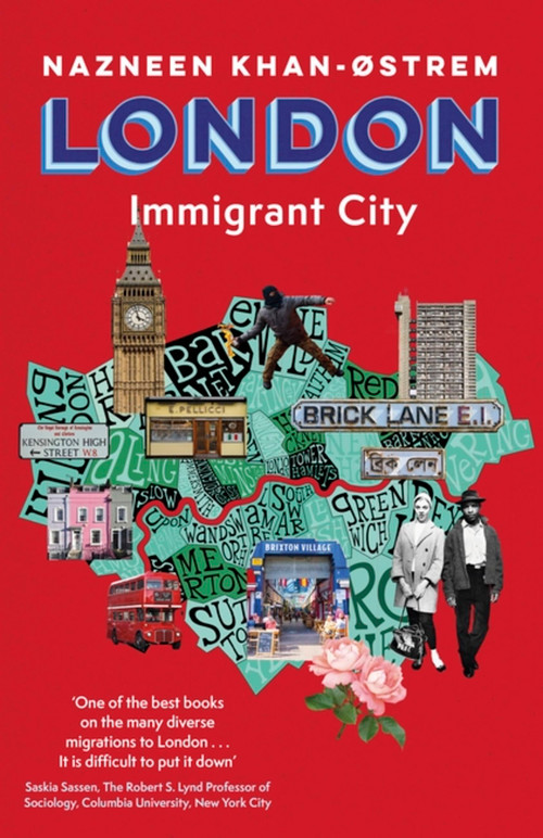 London (Immigrant City) by Nazneen Khan-Østrem, 9781472145710
