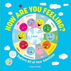 How Are You Feeling? (Explore All of Your Emotions) by Lisa Fyfe, 9781523523306