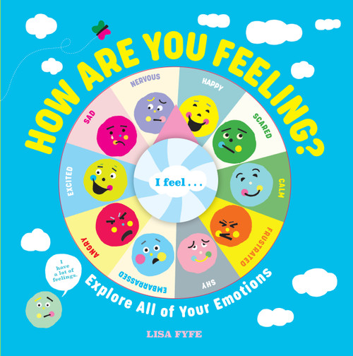 How Are You Feeling? (Explore All of Your Emotions) by Lisa Fyfe, 9781523523306