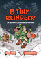 8 Tiny Reindeer (An Advent Calendar Adventure) by Robert Tinkler, Danesh Mohiuddin, 9781525304644