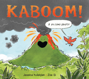Kaboom! A Volcano Erupts by Jessica Kulekjian, Zoe Si, 9781525306495