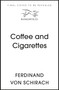 Coffee and Cigarettes by Ferdinand von Schirach, 9781529345728