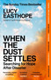 When The Dust Settles (Searching For Hope After Disaster) by Lucy Easthope, 9781529358285