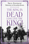 The King is Dead, Long Live the King! (Majesty, Mourning and Modernity in Edwardian Britain) by Martin Williams, 9781529383317