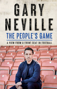 The People's Game (A View from a Front Seat in Football) by Gary Neville, 9781529396010
