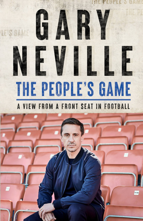 The People's Game (A View from a Front Seat in Football) by Gary Neville, 9781529396010