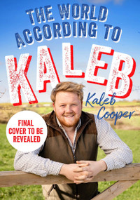 The World According to Kaleb - 9781529424799 by Kaleb Cooper, 9781529424799