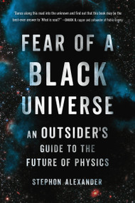 Fear of a Black Universe (An Outsider's Guide to the Future of Physics) - 9781541604223 by Stephon Alexander, 9781541604223