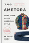 Ametora (How Japan Saved American Style) - 9781541604339 by W. David Marx, 9781541604339