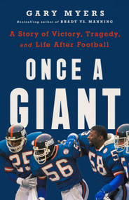 Once a Giant (A Story of Victory, Tragedy, and Life After Football) by Gary Myers, 9781541702394