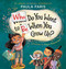 Who Do You Want to Be When You Grow Up? by Paula Faris, Bhagya Madanasinghe, 9781546003762
