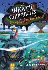The Inkwell Chronicles: Race to Krakatoa, Book 2 by J. D. Peabody, 9781546004172