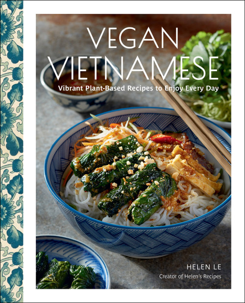 Vegan Vietnamese (Vibrant Plant-Based Recipes to Enjoy Every Day) by Helen Le, 9781631069307