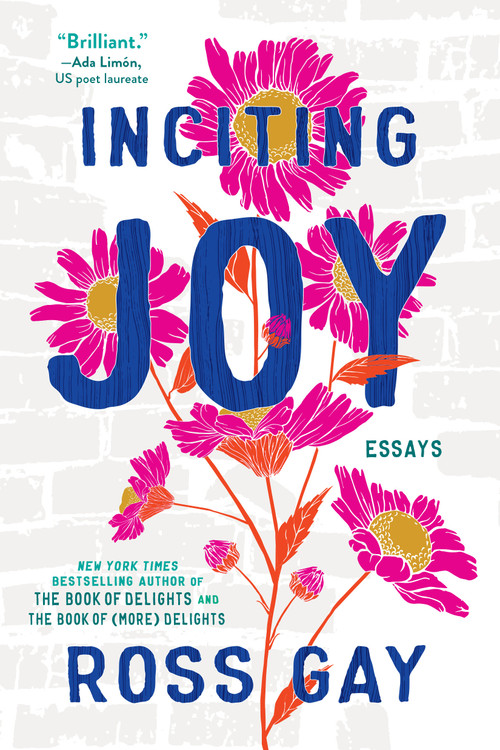 Inciting Joy (Essays) - 9781643753959 by Ross Gay, 9781643753959
