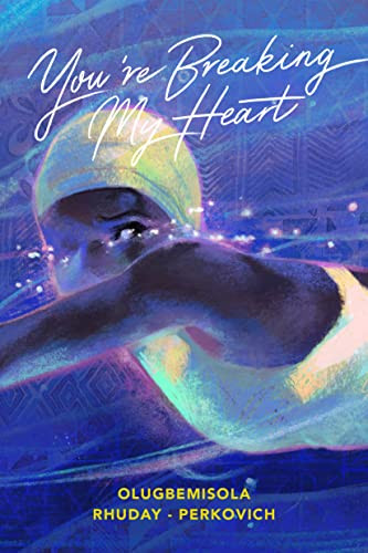 You're Breaking My Heart by Olugbemisola Rhuday-Perkovich, 9781646141814