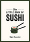 The Little Book of Sushi by Rufus Cavendish, 9781800078406
