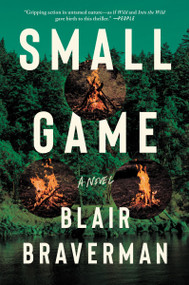 Small Game (A Novel) - 9780063066182 by Blair Braverman, 9780063066182