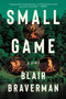 Small Game (A Novel) - 9780063066182 by Blair Braverman, 9780063066182