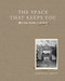 The Space That Keeps You (When Home Becomes a Love Story) by Jeremiah Brent, 9780063206106