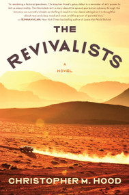The Revivalists (A Novel) - 9780063221406 by Christopher M. Hood, 9780063221406