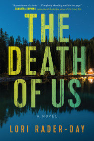 The Death of Us (A Novel) - 9780063293373 by Lori Rader-Day, 9780063293373